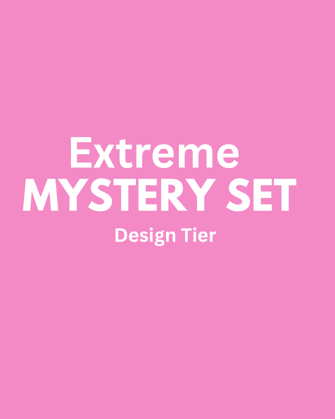 mystery set - extreme design tier