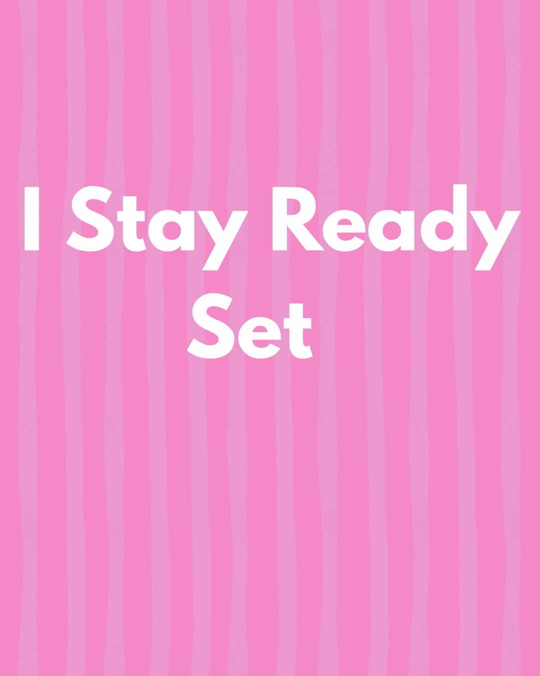 The I Stay Ready Bundle