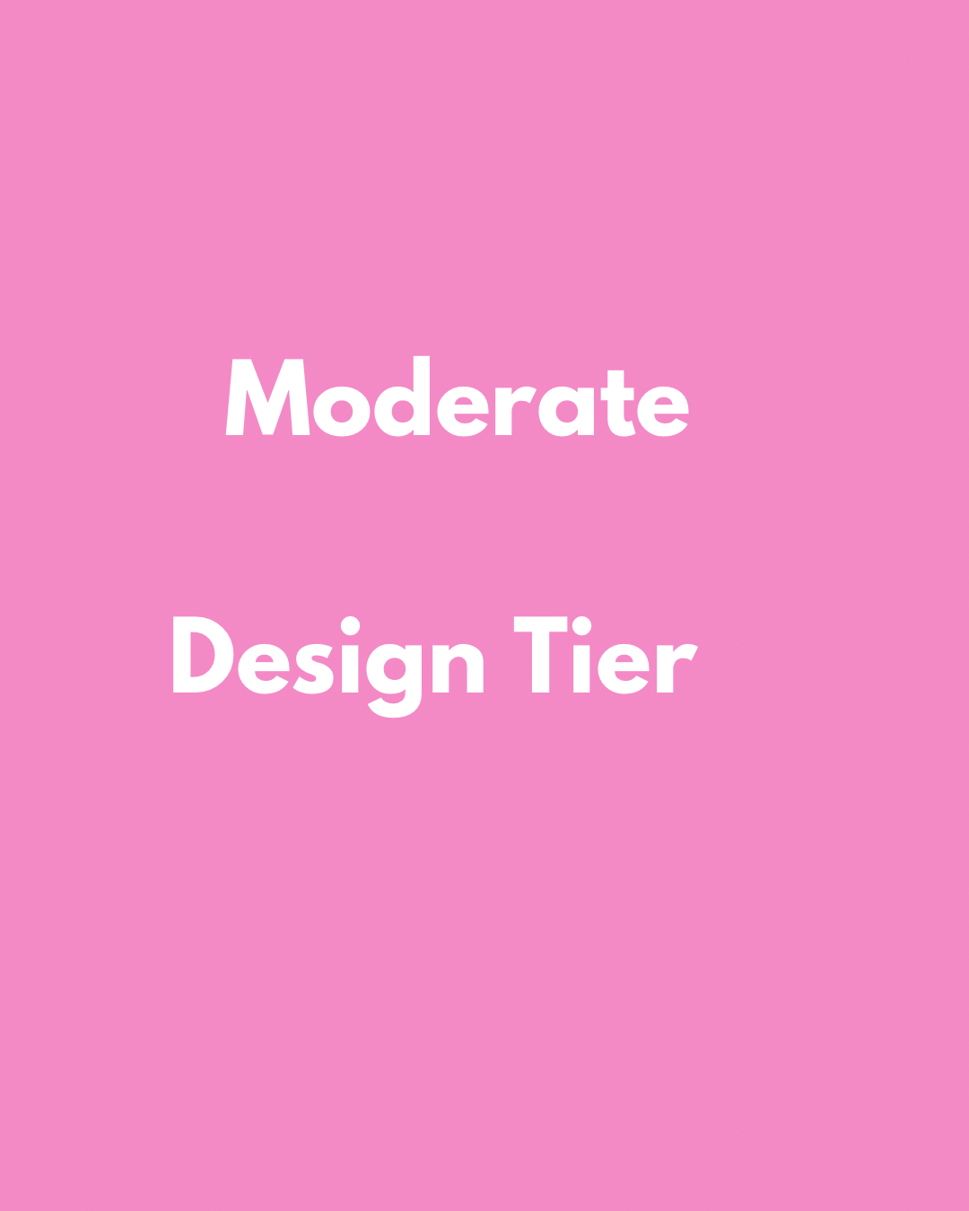 moderate design tier