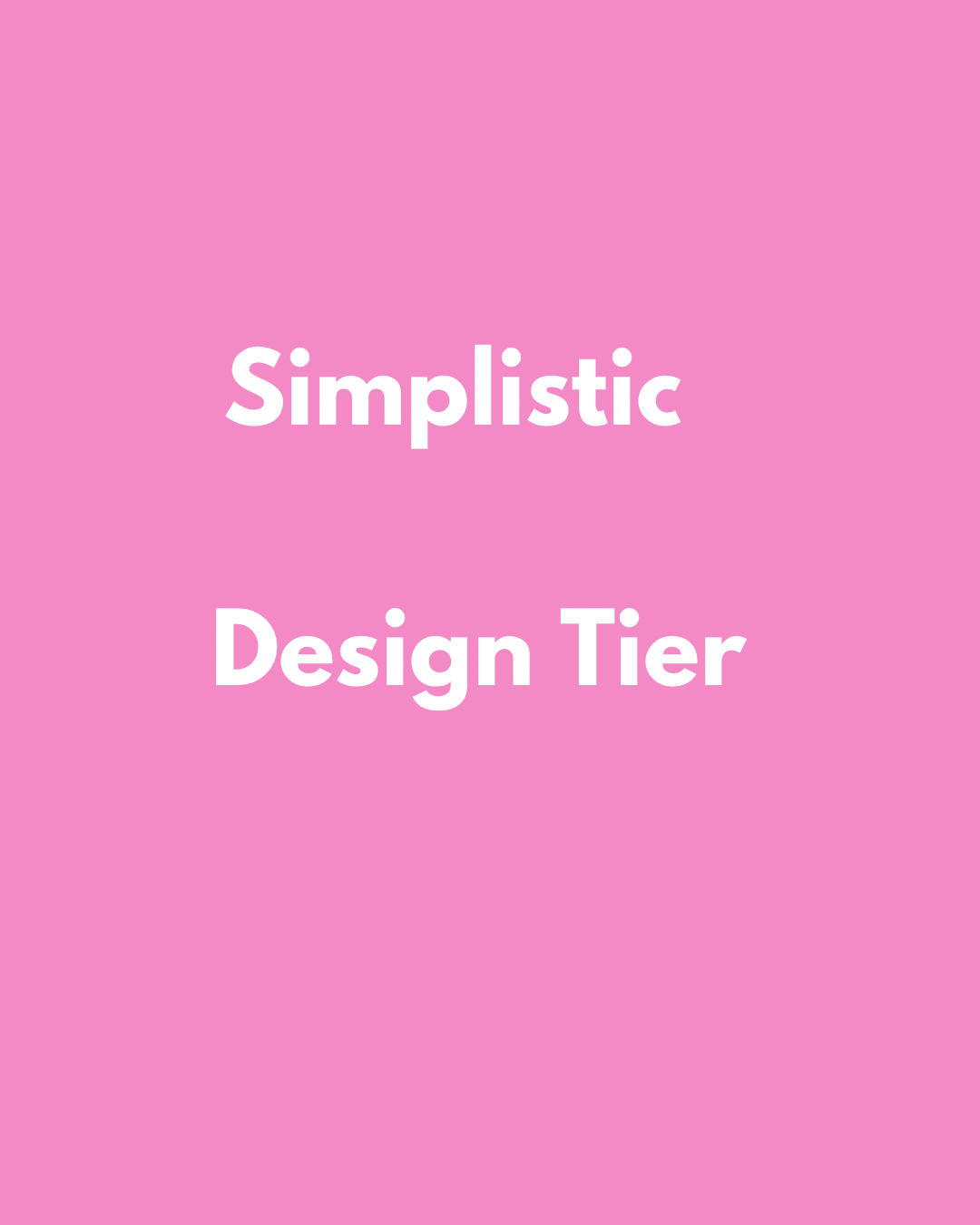 simplistic design tier