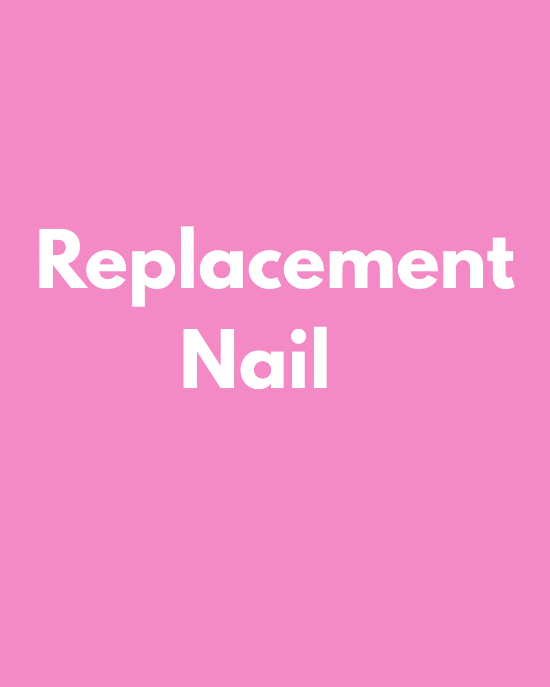 replacement nail
