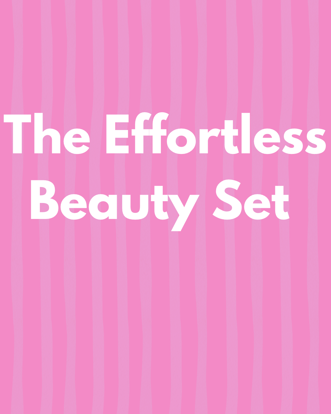 The Effortless Beauty Bundle