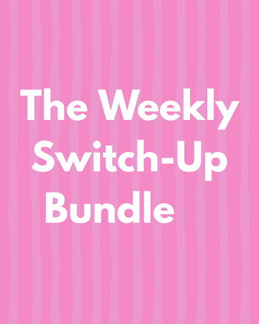 The Weekly Switch-Up Bundle